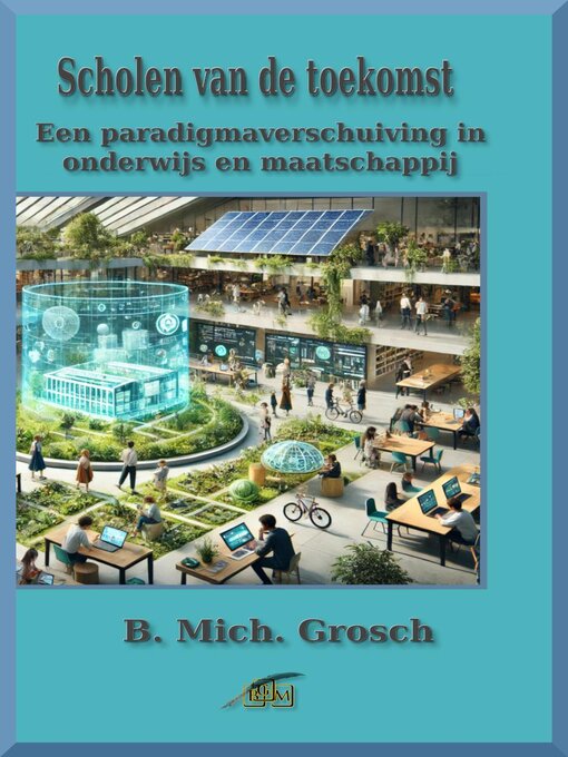 Title details for Scholen van de toekomst by B. Mich. Grosch - Available